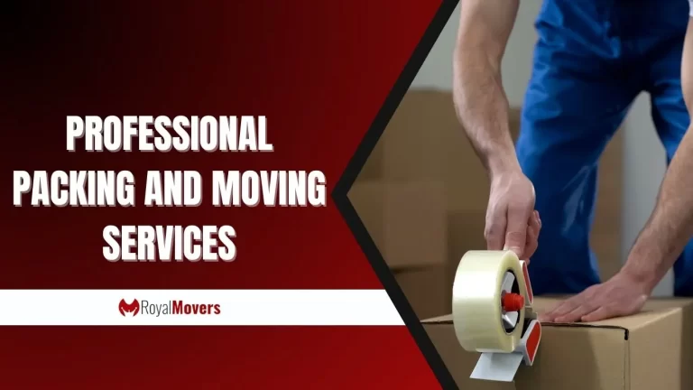 Professional Packing and Moving Services – Royal Movers